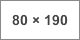 80 x 190